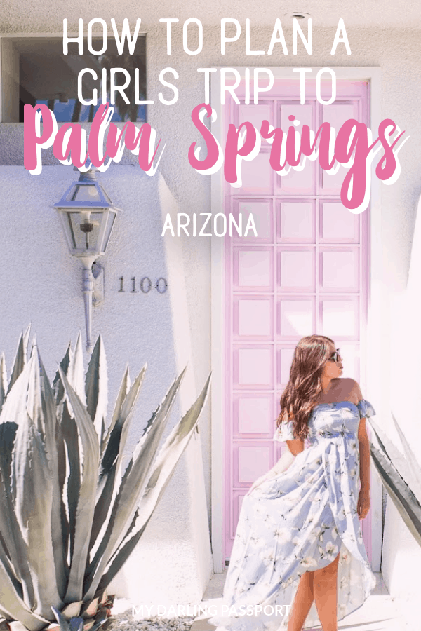 How to plan a girls getaway to Palm Springs